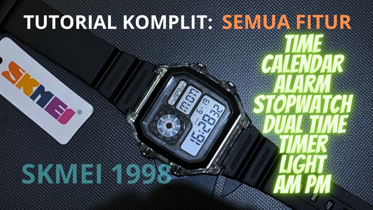 Panduan Lengkap Cara Setting Jam Tangan SKMEI 1998 All Fitur - YouTube
