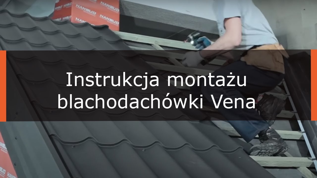 Instrukcja Montazu Blachodachowki Vena Firmy Hanbud Youtube