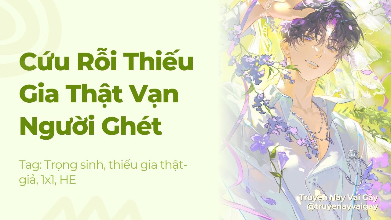 Boylove | Cứu Rỗi Thiếu Gia Thật Vạn Người Ghét | Truyện Này Vai Gãy