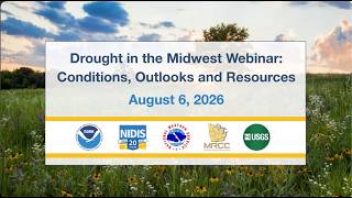 August 2026 Drought in the Midwest Webinar: ﻿Conditions, Outlooks, and Resources