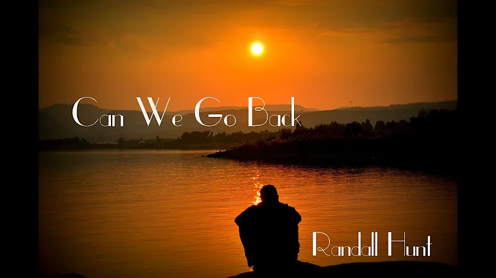 Can We Go Back - Randall Hunt