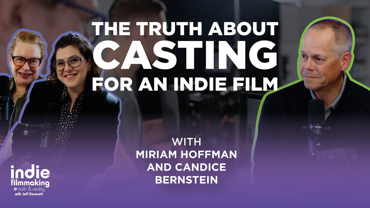 The Truth About Casting For An Indie Film