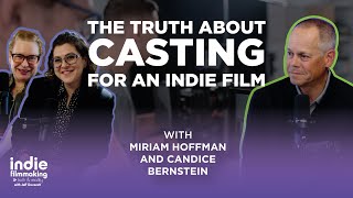 The Truth About Casting For An Indie Film