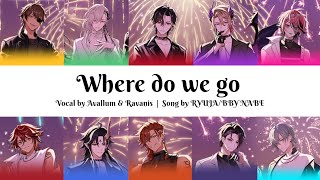 Where Do We Go Avallum & Ravanis Color Coded Lyrics