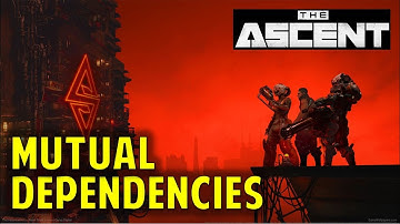 Mission 2: Mutual Dependencies | The Ascent (Gameplay Walkthrough)
