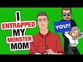 r/SupernovaRevenge - PART 2 - How I Entrapped my MONSTER MOM