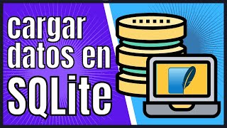 ¿Cómo cargar datos en SQLite
