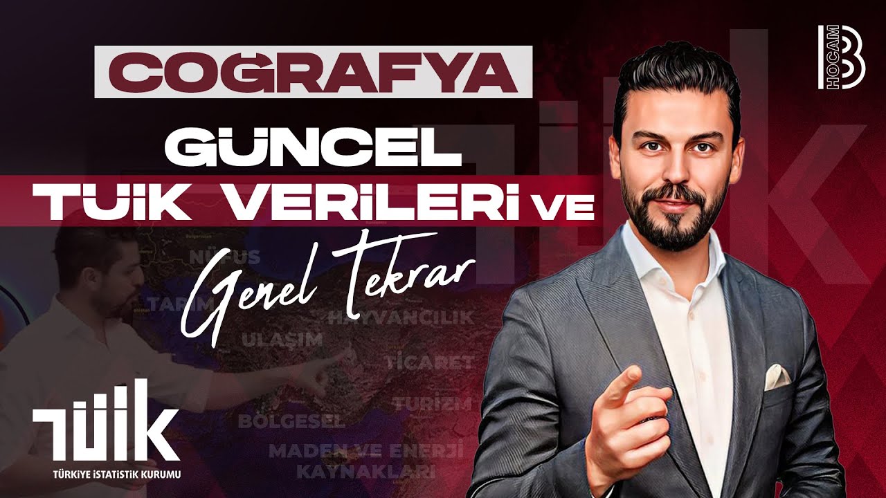 Coğrafya Güncel TÜİK Verileri ve Genel Tekrar - Bayram MERAL