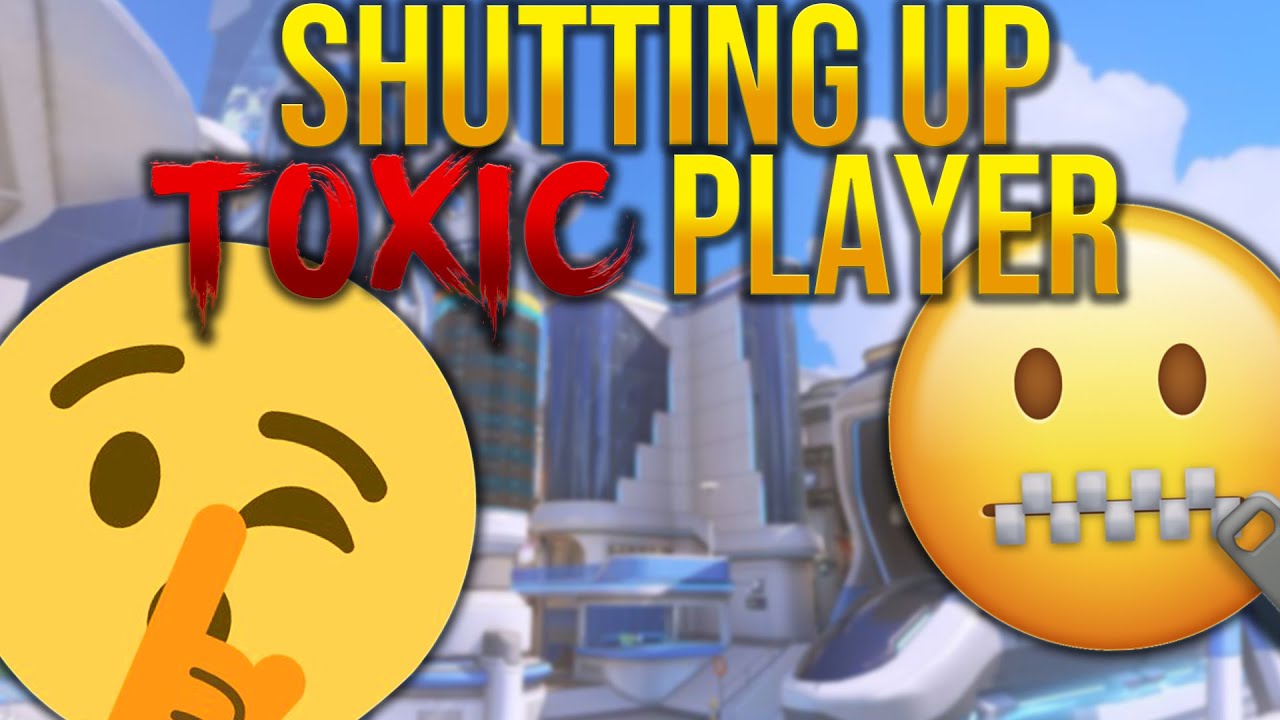 SHUTTING UP TRIGGERED TEAMMATES IN OVERWATCH (HOW TO HANDLE TOXIC PLAYERS)