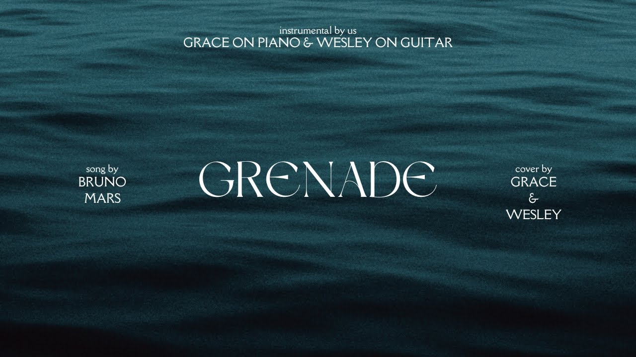 Grenade - Bruno Mars | Cover by Grace & Wesley