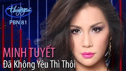 Minh Tuyt -  Khng Yu Th Thi (Hoi An) PBN 81