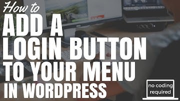 How To Add A Login Button To Menu In Wordpress (No Coding Required)