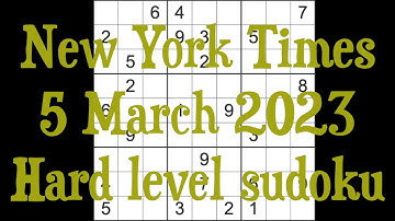 Sudoku solution – New York Times sudoku 5 March 2023 Hard level