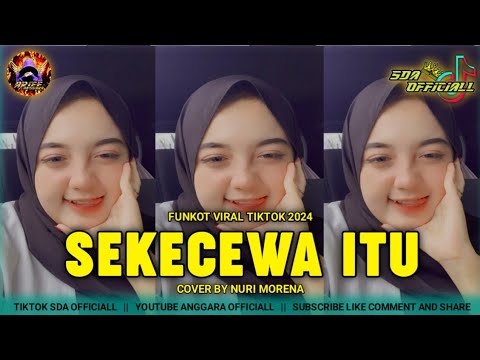 FUNKOT SEKECEWA ITU - DJ DIMANA LETAK HATIMU YANG DULU || COVER BY NURI MORENA