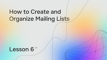 Lesson 6. How to Create and Organize Mailing Lists