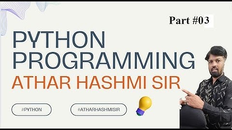 Python 03 Understanding Data Types and Variables#atharhashmisir