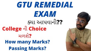 GTU REMEDIAL EXAM | How many marks | passing marks | will you get choice of location in college?