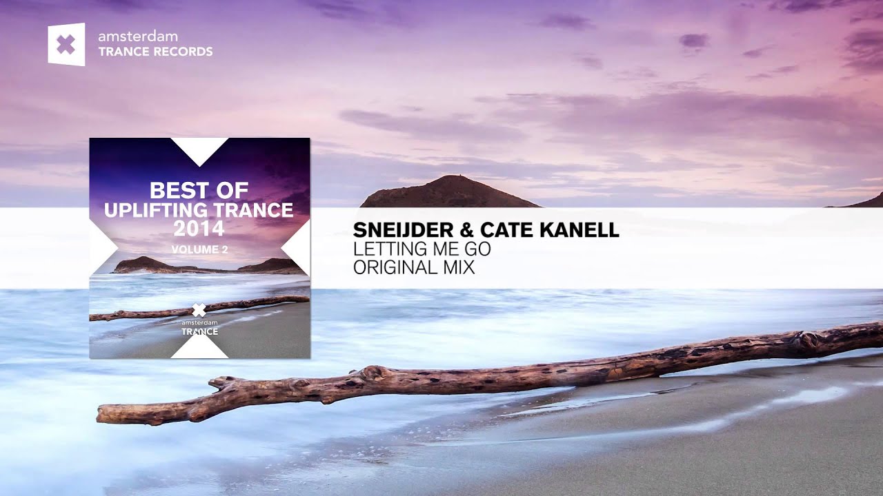Sneijder & Cate Kanell - Letting Me Go (Original Mix) Best Uplifting Trance Sneijder & Cate Kanell - Letting Me Go (Original Mix) Best Uplifting Trance