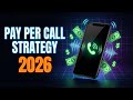 🔥 Pay Per Call Strategy 2026: How People Are Making $100–$500 Per Call