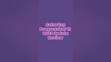 Saturday Progressbar 11 2022 Update Review #shorts #progressbar95