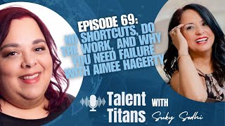 No Shortcuts To Success | Why You Need Failure with Aimee Hagerty