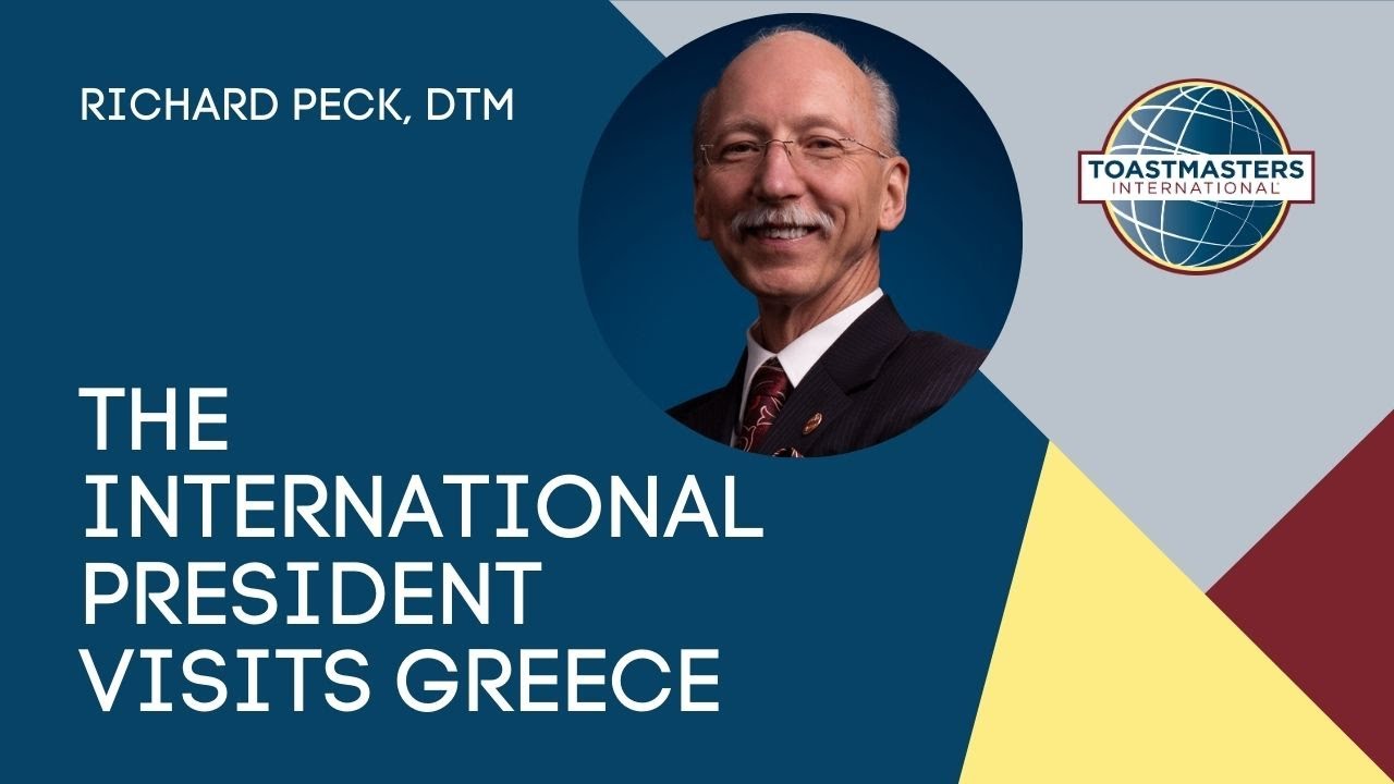 THE INTERNATIONAL PRESIDENT VISITS GREECE - RICHARD PECK DTM