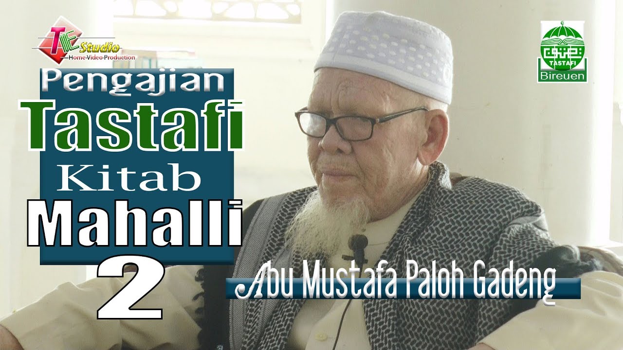 Abu Mustafa Paloh Gadeng I Pengajian  Kitab Mahalli 2 I Tastafi Bireuen