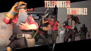 [SFM] Teleporter Trouble!