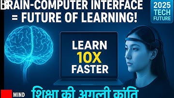 Brain-Computer Interfaces in Education: Revolutionizing Learning | BCI से सीखने का अगला युग