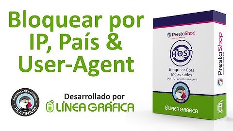 Módulo Prestashop Bloquear Bots / Usuarios por IP, País o User-Agent  - Addons Prestashop