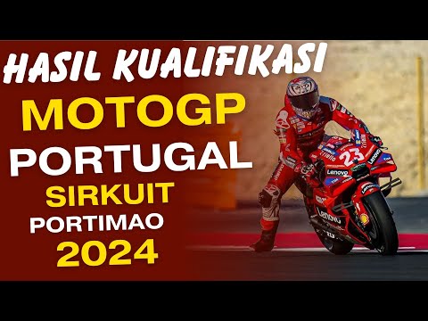 HASIL KUALIFIKASI MOTOGP PORTIMAO PORTUGAL 2024