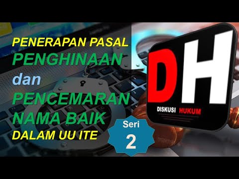 PENERAPAN PASAL PENGHINAAN dan PENCEMARAN NAMA BAIK DALAM UU ITE