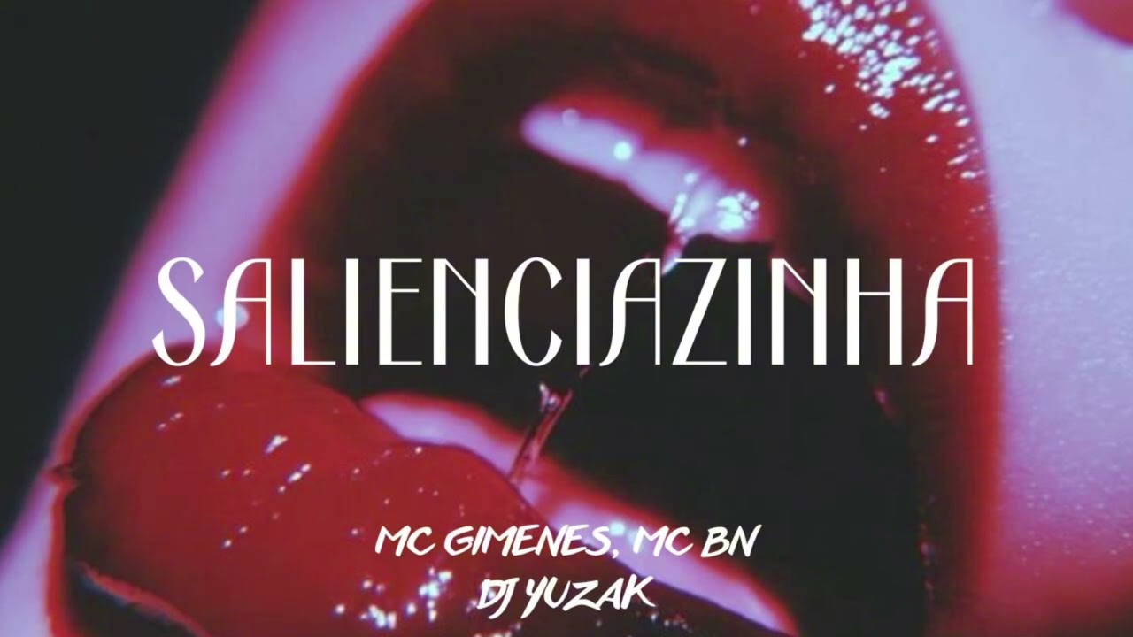 MC Gimenes, MC BN, 𝘿𝙅 Yuzak – Salienciazinha 