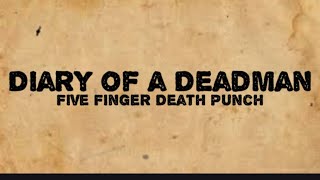 Five Finger Death Punch - Diary of a Deadman (Lyric Video)