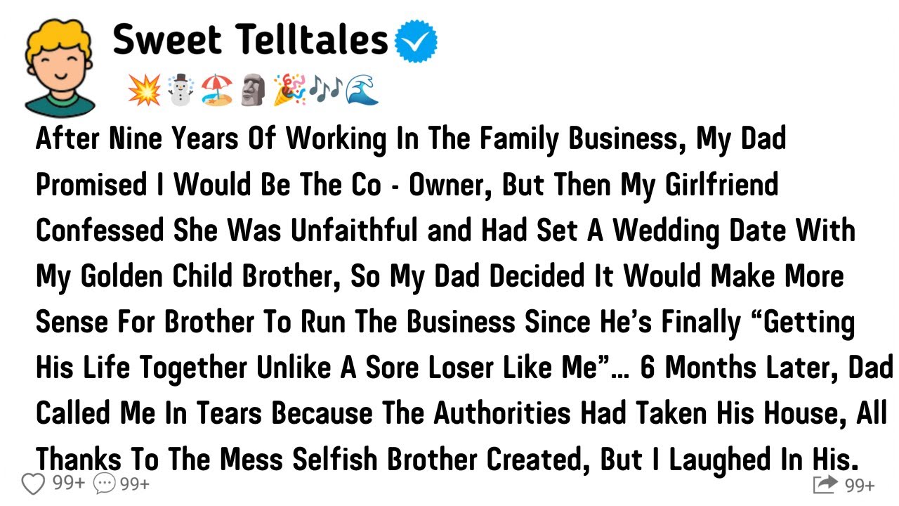 After Nine Years Of Working In The Family Business My Dad Promised I Would Be The Co-Owner off....