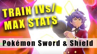 Pokémon Sword and Shield how to train IVs to get Max Stats How to increase IVs