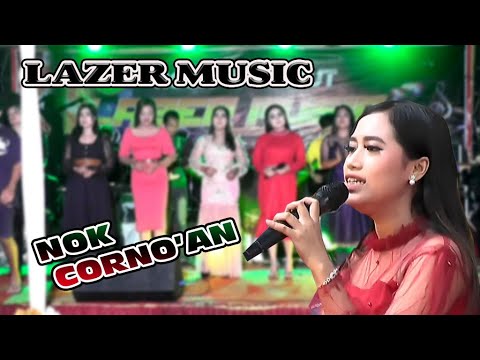 TERBARU NOK CORNO'AN - LAZER MUSUC
