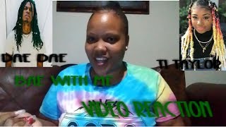 BAE WITH ME Dae Dae Ft Ti Taylor VIDEO REACTION