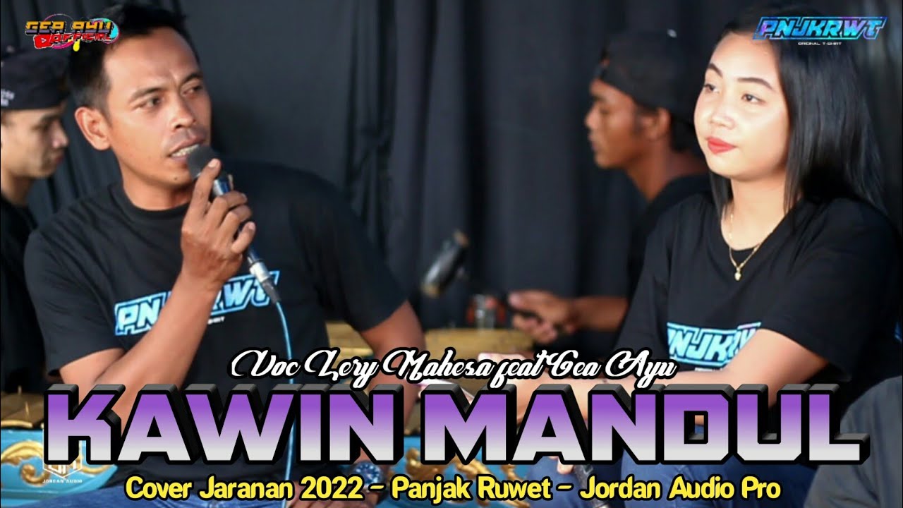KAWIN MANDUL GEA AYU FEAT LERY MAHESA - PANJAK RUWET TERBARU 2022