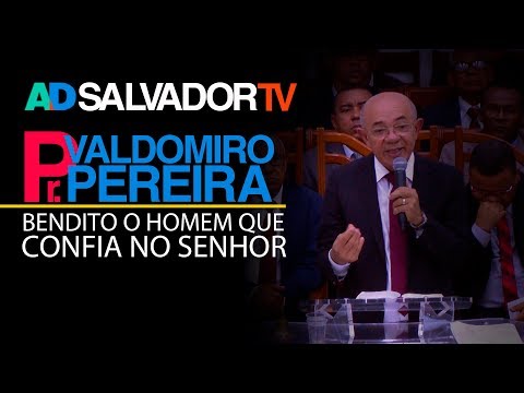Pastor Valdomiro Pereira | Bendito o Homem que Confia no Senhor