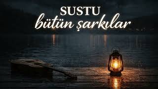 Sustu Bütün Şarkılar - Iı