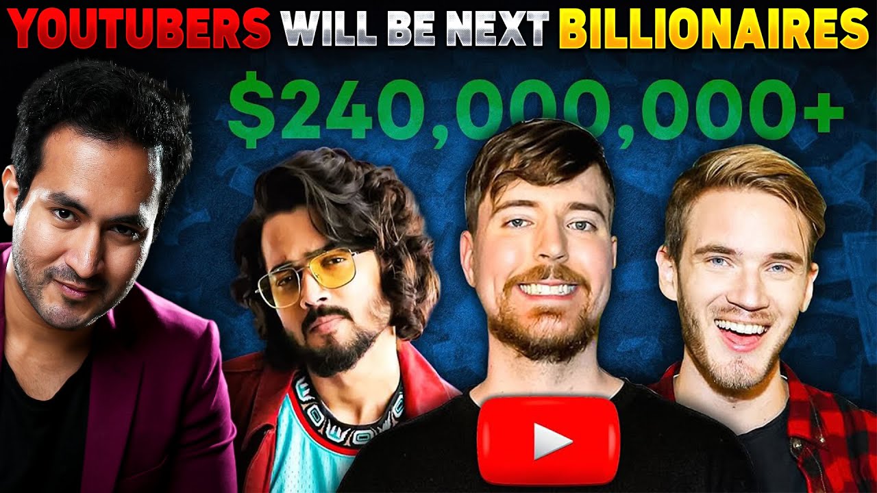 How YOUTUBERS Can Very Well Be The NEXT BILLIONAIRES YouTube