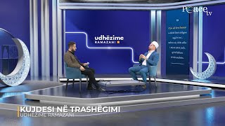 Udhëzime Ramazani | 18. Kujdesi në trashëgimi - Nusret Abazibra