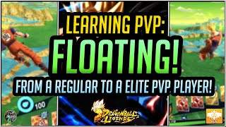 FLOATING! WILL TAKE YOU FROM A REGULAR TO A ELITE PLAYER! | DragonBall Legends | Learning PvP
