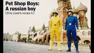 Pet Shop Boys: "A russian boy" (A.I song)