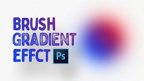 How to create Brush Gradient Effect on Photoshop