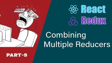 Redux Combine Multiple Reducers  Tutorial | React Redux Series Part 5