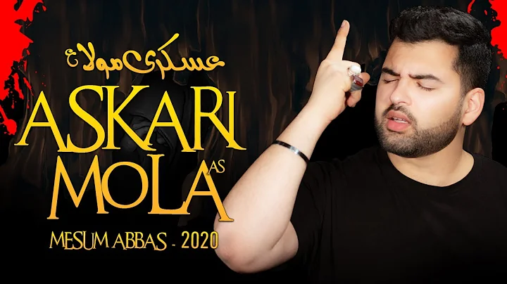 Askari Mola | Mesum Abbas | 2020 | Noha Imam Hasan...