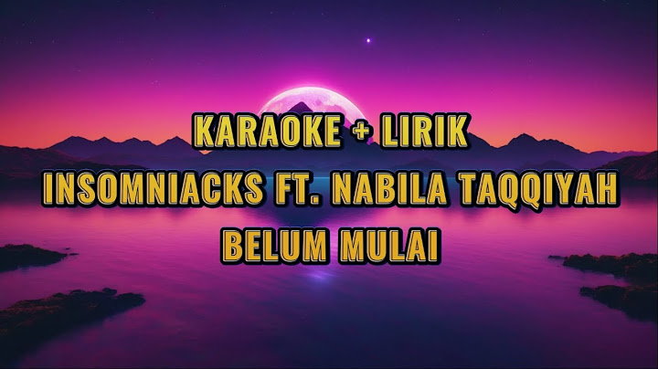 INSOMNIACK FT. NABILA TAQQIYAH - BELUM MULAI | KARAOKE | INSTRUMENT | LYRICS | MUSIC ONLY |