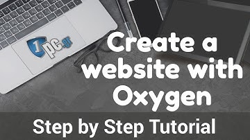 Create a website with Oxygen | Step by Step Tutorial